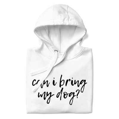 Can I Bring My Dog? Hoodie